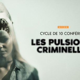 Les pulsions criminelles - Cycle complet 2026